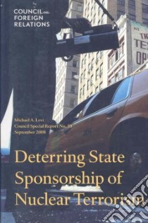 Deterring State Sponsorship of Nuclear Terrorism libro in lingua di Levi Michael A.