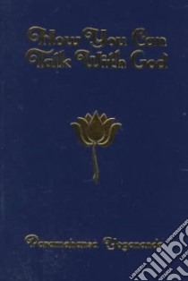 How You Can Talk with God libro in lingua di Paramahansa Yogananda