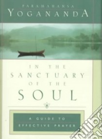 In the Sanctuary of the Soul libro in lingua di Yogananda Paramahansa