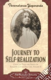 Journey to Self-Realization libro in lingua di Yogananda Paramahansa