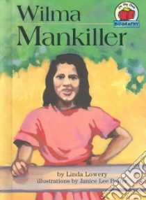 Wilma Mankiller libro in lingua di Lowery Linda, Porter Janice Lee, Porter Janice Lee (ILT)