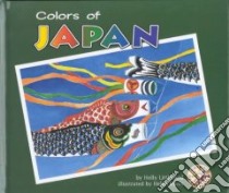Colors of Japan libro in lingua di Littlefield Holly, Byers Helen (ILT)