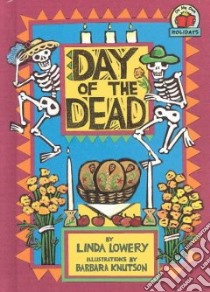 Day of the Dead libro in lingua di Lowery Linda, Knutson Barbara (ILT), Keep Linda Lowery