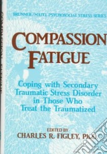 Compassion Fatigue libro in lingua di Figley Charles R. (EDT)