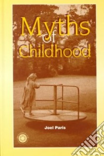 Myths of Childhood libro in lingua di Paris Joel