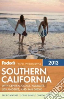 Fodor's Southern California 2013 libro in lingua di Fodor's Travel Publications Inc. (COR)