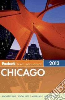Fodor's Chicago 2013 libro in lingua di Fodor's Travel Publications Inc. (COR)