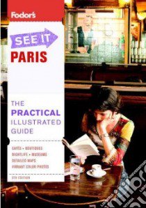 Fodor's See It Paris libro in lingua di Fodor's Travel Publications Inc. (COR)