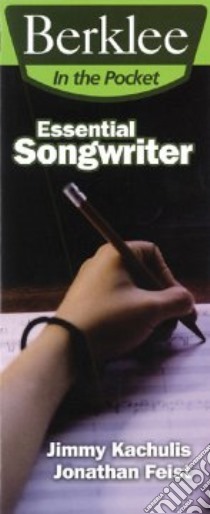 Essential Songwriter libro in lingua di Kachulis Jimmy, Feist Jonathan