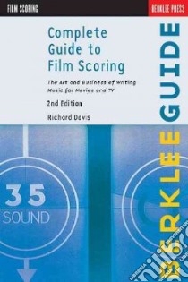 Complete Guide to Film Scoring libro in lingua di Davis Richard