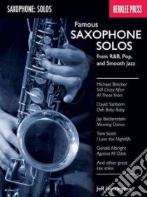 Famous Saxophone Solos libro in lingua di Harrington Jeff, Feist Jonathan (EDT)