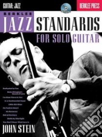 Berklee Jazz Standards for Solo Guitar libro in lingua di Stein John