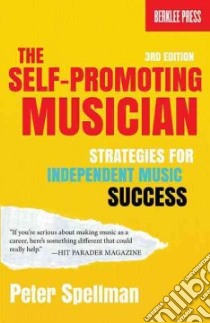The Self-Promoting Musician libro in lingua di Spellman Peter