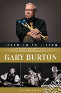 Learning to Listen libro in lingua di Burton Gary, Tesser Neil (EDT)