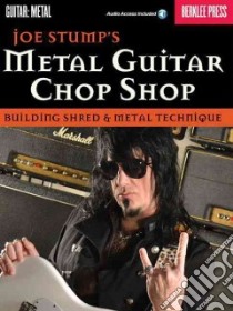 Joe Stumps' Metal Guitar Chop Shop libro in lingua di Stump Joe