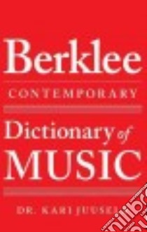 Berklee Contemporary Dictionary of Music libro in lingua di Juusela Kari Dr.