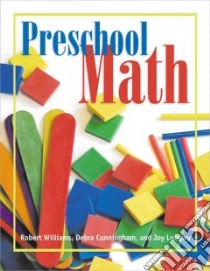 Preschool Math libro in lingua di Williams Robert A., Cunningham Debra, Lubawy Joy, Dobbs Kathy (ILT), Lubawy Joy (PHT), Quinn Shawn (PHT)