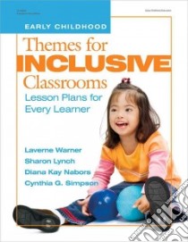 Themes for Inclusive Classrooms libro in lingua di Warner Laverne, Lynch Sharon, Nabors Diana Kay, Simpson Cynthia G., Johnson Deborah C. (ILT)