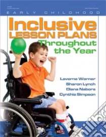 Inclusive Lesson Plans Throughout the Year libro in lingua di Warner Laverne, Lynch Sharon, Nabors Diana, Simpson Cynthia, Johnson Debi (ILT)