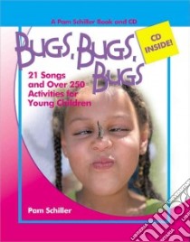 Bugs, Bugs, Bugs libro in lingua di Schiller Pamela Byrne, Willis Clarissa, Johnson Deborah (ILT)