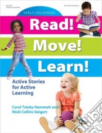 Read! Move! Learn! libro in lingua di Hammett Carol Totsky, Geigert Nicki Collins