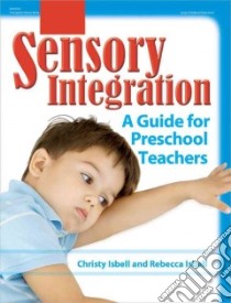 Sensory Integration libro in lingua di Isbell Christy, Isbell Rebecca