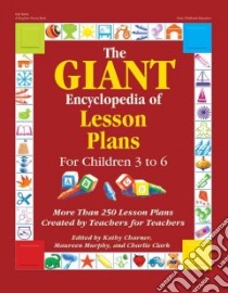 Giant Encyclopedia of Lesson Plans For Children 3 to 6 libro in lingua di Charner Kathy (EDT), Murphy Maureen (EDT), Clark Charlie (EDT)
