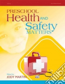 Preschool Health and Safety Matters libro in lingua di Martin Jody (EDT)