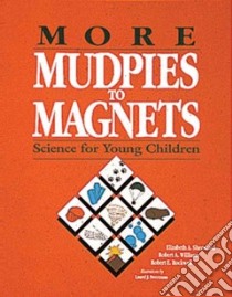 More Mudpies to Magnets libro in lingua di Williams Robert A., Rockwell Robert E., Sherwood Elizabeth A., Sweetman Laurel J. (ILT)