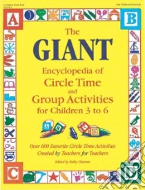 The Giant Encyclopedia of Circle Time and Group Activities for Children 3 to 6 libro in lingua di Charner Kathy (EDT)
