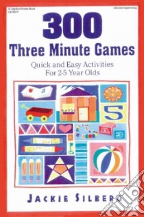300 Three Minute Games libro in lingua di Silberg Jackie, Noll Cheryl Kirk (ILT), Noll Cheryl Kirk