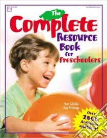 The Complete Resource Book for Preschoolers libro in lingua di Schiller Pam, Hastings Kay