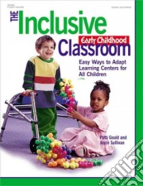 The Inclusive Early Childhood Classroom libro in lingua di Gould Patti, Sullivan Joyce, Waites Joan (ILT)