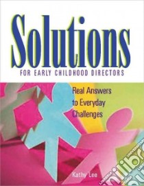 Solutions for Early Childhood Directors libro in lingua di Lee Kathy H.