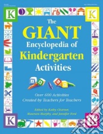 The Giant Encyclopedia of Kindergarten Activities libro in lingua di Charner Kathy (EDT), Murphy Maureen (EDT), Ford Jennifer (EDT)