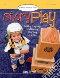 Story Play libro in lingua di Huff Mary Jo, Johnson Deborah (ILT)