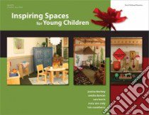 Inspiring Spaces for Young Children libro in lingua di Deviney Jessica, Duncan Sandra, Harris Sara, Rody Mary Ann, Rosenberry Lois