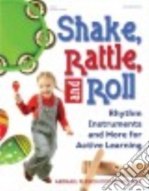 Shake, Rattle, and Roll libro in lingua di Connors Abigail Flesch