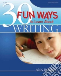 30 Fun Ways to Learn About Writing libro in lingua di Roberts Ann, Dery K. Whelan (ILT)