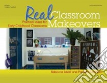 Real Classroom Makeovers libro in lingua di Isbell Rebecca, Evanshen Pamela