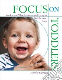 Focus on Toddlers libro in lingua di Karnopp Jennifer, Johnson Deb (ILT)