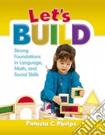 Let's Build libro in lingua di Phelps Pamela C.