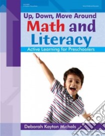 Up, Down, Move Around - Math and Literacy libro in lingua di Michals Deborah Kayton