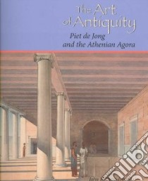 The Art of Antiquity libro in lingua di Papadopoulos John K., Camp John McK. II (CON), Ebbinghaus Susanne (CON), Gauss Walter (CON), Hooton Anne (CON)