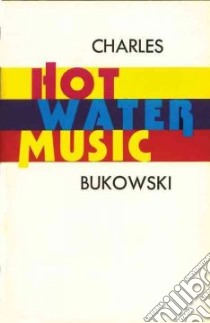 Hot Water Music libro in lingua di Charles Bukowski