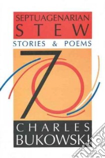 Septuagenarian Stew libro in lingua di Bukowski Charles
