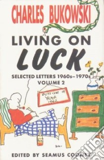 Living on Luck libro in lingua di Bukowski Charles, Cooney Seamus (EDT)