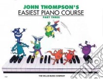 John Thompson's Easiest Piano Course libro in lingua di Thompson John