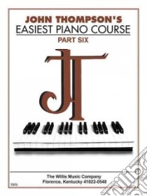 John Thompson's Easiest Piano Course libro in lingua di Thompson John