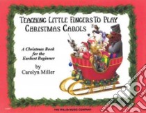 Teaching Little Fingers to Play Christmas Carols libro in lingua di Miller Carolyn (CRT)